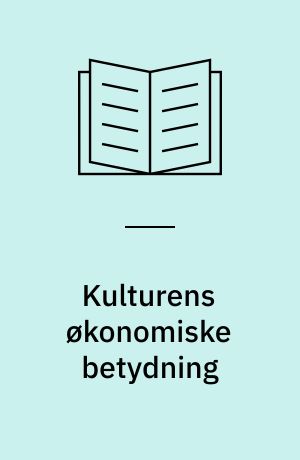 Kulturens økonomiske betydning : "state of the art"