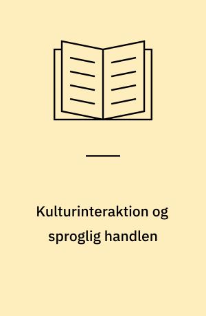 Kulturinteraktion og sproglig handlen : projektbeskrivelse