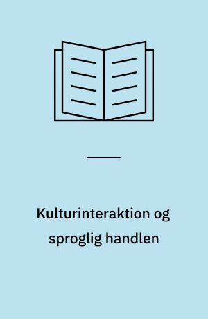 Kulturinteraktion og sproglig handlen : projektbeskrivelse