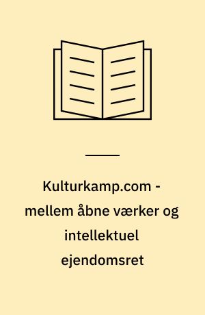 Kulturkamp.com - mellem åbne værker og intellektuel ejendomsret