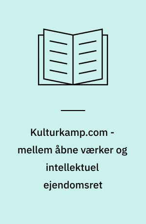 Kulturkamp.com - mellem åbne værker og intellektuel ejendomsret