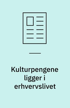 Kulturpengene ligger i erhvervslivet: Mere kultur for pengene