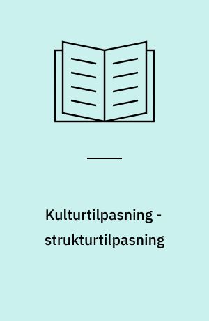 Kulturtilpasning - strukturtilpasning