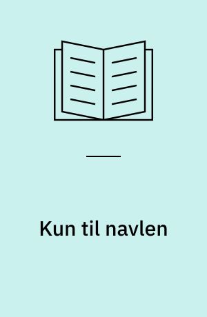 Kun til navlen