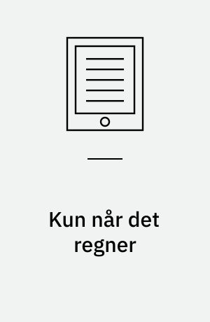 Kun når det regner