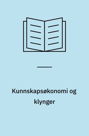 Kunnskapsøkonomi og klynger : en analyse av en kunnskapsintensiv klynge i industribyen Halden