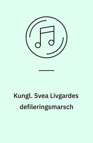 Kungl. Svea Livgardes defileringsmarsch
