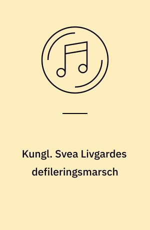 Kungl. Svea Livgardes defileringsmarsch