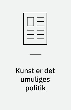 Kunst er det umuliges politik