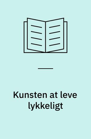 Kunsten at leve lykkeligt