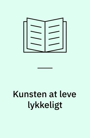 Kunsten at leve lykkeligt