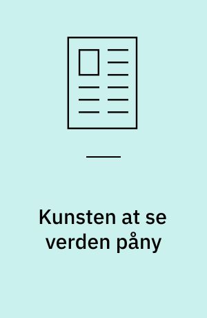 Kunsten at se verden påny : kun fantasien sætter grænser