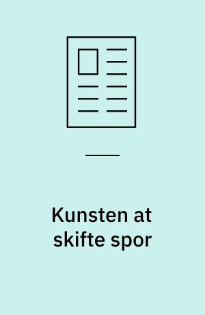 Kunsten at skifte spor