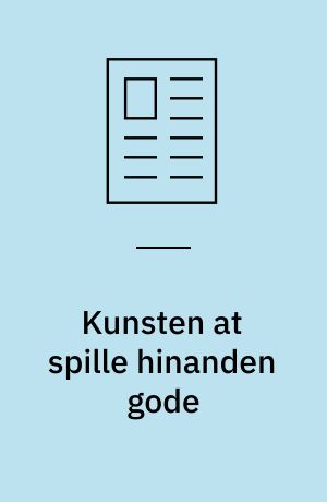 Kunsten at spille hinanden gode