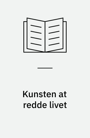 Kunsten at redde livet