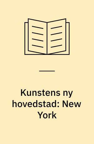 Kunstens ny hovedstad: New York