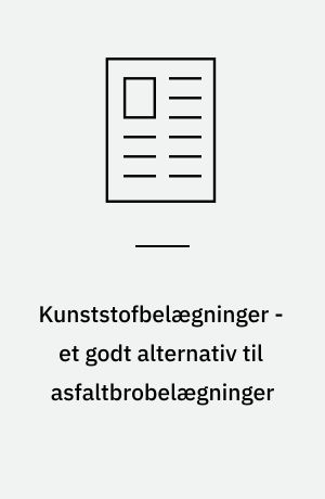 Kunststofbelægninger - et godt alternativ til asfaltbrobelægninger