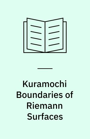 Kuramochi Boundaries of Riemann Surfaces : A Symposium held at the Research Institute for Mathematical Sciences, Kyoto University, October 1965