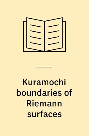 Kuramochi boundaries of Riemann surfaces : a symposium held at the Research Institute for Mathematical Sciences, Kyoto University, October 1965
