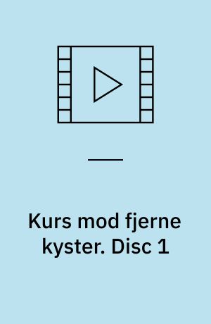 Kurs mod fjerne kyster. Disc 1 (Stor skrift)