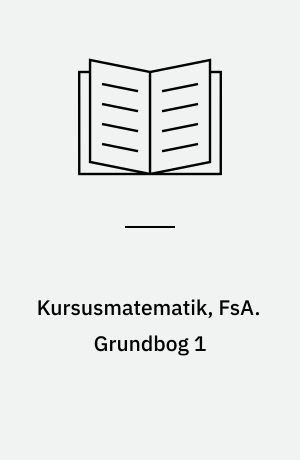 Kursusmatematik, FsA. Grundbog 1