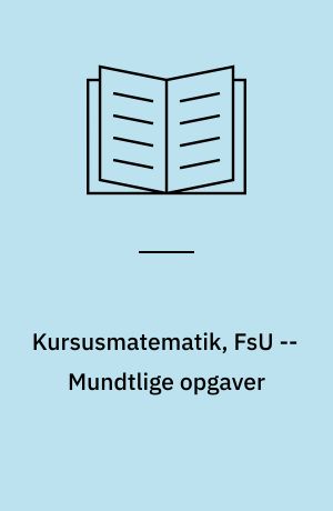 Kursusmatematik, FsU : grundbog -- Mundtlige opgaver