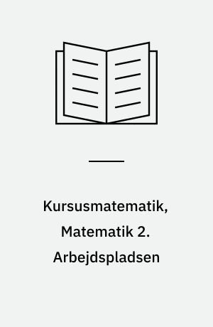 Kursusmatematik, Matematik 2. Arbejdspladsen