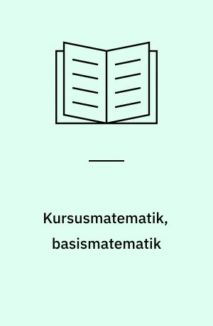 Kursusmatematik, basismatematik : grundbog