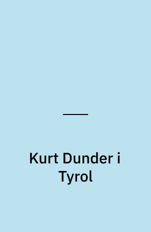 Kurt Dunder i Tyrol