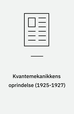 Kvantemekanikkens oprindelse (1925-1927)