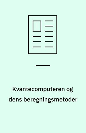 Kvantecomputeren og dens beregningsmetoder