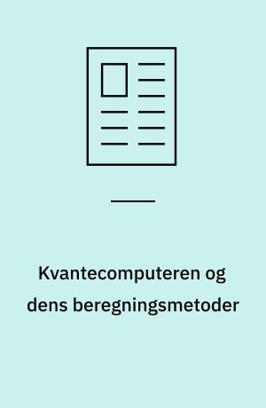 Kvantecomputeren og dens beregningsmetoder