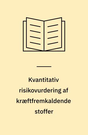 Kvantitativ risikovurdering af kræftfremkaldende stoffer