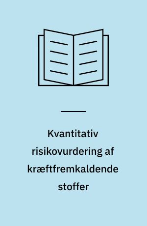 Kvantitativ risikovurdering af kræftfremkaldende stoffer