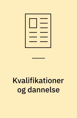 Kvalifikationer og dannelse