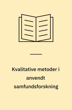 Kvalitative metoder i anvendt samfundsforskning