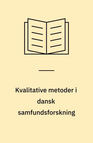 Kvalitative metoder i dansk samfundsforskning : lejerbosymposiet 1978