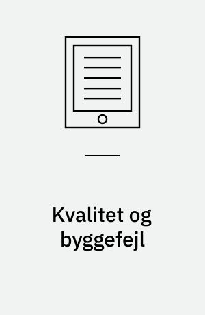Kvalitet og byggefejl : analyse af to byggerier ved Byggeskadefondens 5-års eftersyn