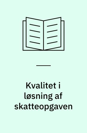 Kvalitet i løsning af skatteopgaven