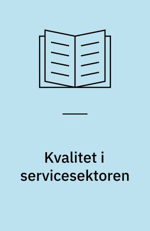Kvalitet i servicesektoren : DS/ISO 9004-2