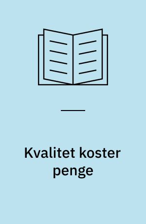 Kvalitet koster penge : en kvantitativ plejetyngde måling også af kvalitativ sygepleje