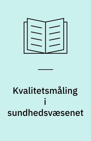 Kvalitetsmåling i sundhedsvæsenet : tværsnitsundersøgelser