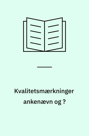 Kvalitetsmærkninger ankenævn og ?