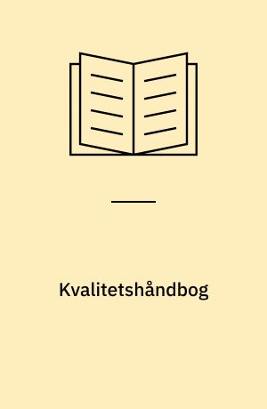 Kvalitetshåndbog : vejledning i udarbejdelse af kvalitetshåndbog for rådgivende ingeniører : kvalitetsstyring