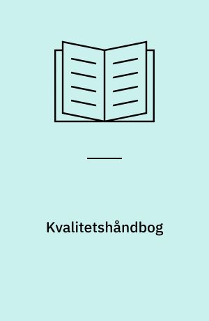 Kvalitetshåndbog : vejledning i udarbejdelse af kvalitetshåndbog for rådgivende ingeniører : kvalitetsstyring