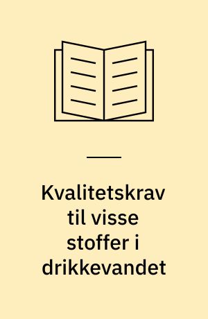 Kvalitetskrav til visse stoffer i drikkevandet