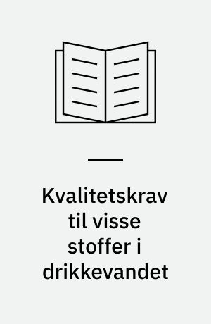 Kvalitetskrav til visse stoffer i drikkevandet