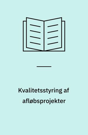 Kvalitetsstyring af afløbsprojekter