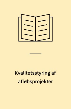 Kvalitetsstyring af afløbsprojekter
