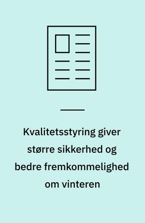 Kvalitetsstyring giver større sikkerhed og bedre fremkommelighed om vinteren